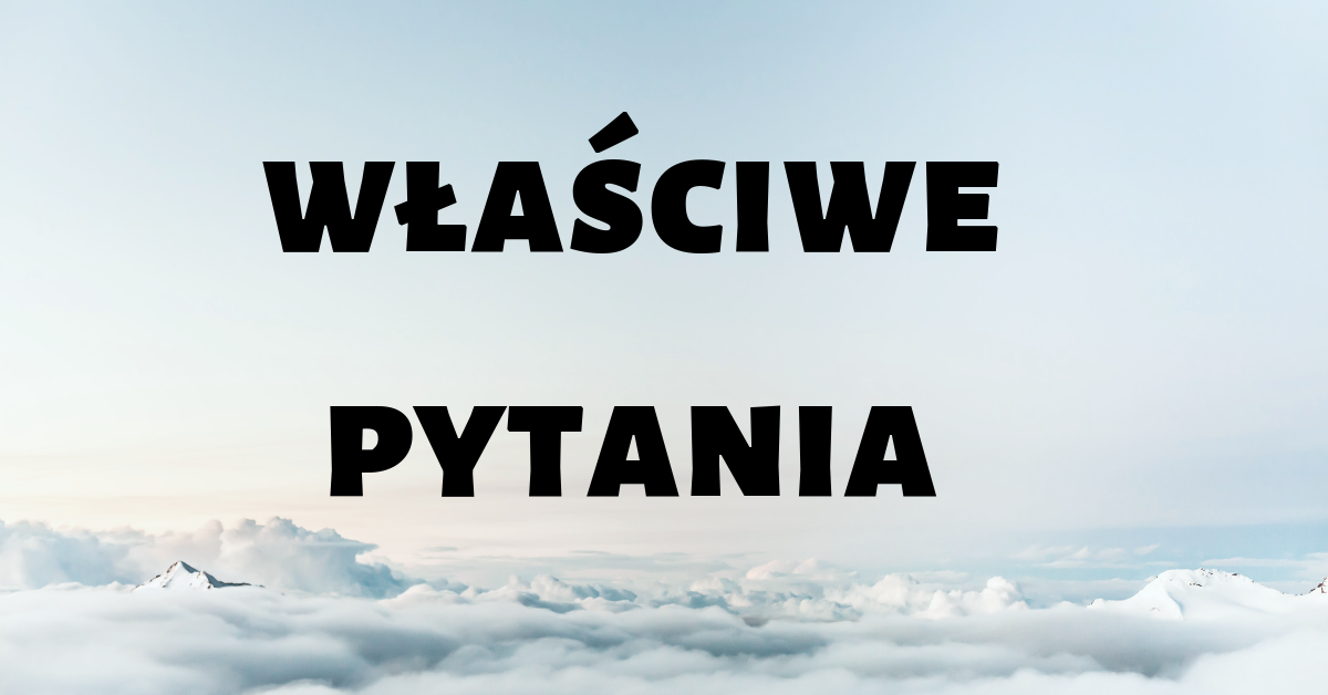tekst właściwe pytania